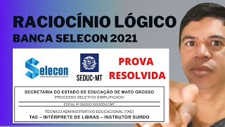 BANCA SELECON 2021✅ Raciocínio Lógico ✅ Concurso SEDUC MT ✅ Técnico Administrativo Educacional TAE [upl. by Dill]