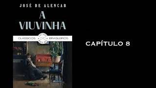 A VIUVINHA  CAPÍTULO 8  JOSÉ DE ALENCAR AUDIOBOOK [upl. by Lauro950]