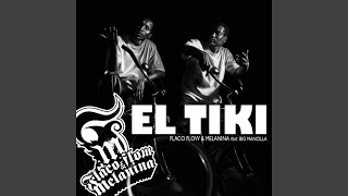 El Tiki feat Big Mancilla [upl. by Ariem]