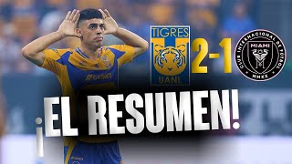 🚨 Tigres 21 Inter Miami los goles de Juan Brunetta y Juan Pablo Vigón  Resumen [upl. by Ledif]