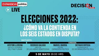 ELECCIONES 2022 ¿Cómo va la contienda en los seis estados en disputa  Expansión LIVE [upl. by Aiksas]