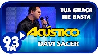 Davi Sacer  TUA GRAÇA ME BASTA  Acústico 93  AO VIVO  Março de 2014 [upl. by Lyn711]