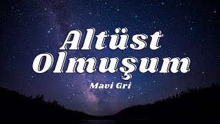 Mavi Gri  Altüst Olmuşum SözleriLyrics🎶 [upl. by Neilla]