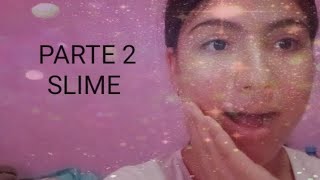 PARTE 2 SLIME😃😮 [upl. by Ailadi]