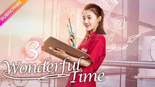 【Multisub】Wonderful Time EP03︱Tong Mengshi Wang Herun  Fresh Drama [upl. by Anera]