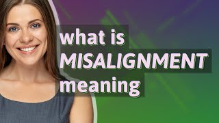 Misalignment  meaning of Misalignment [upl. by Harmony]