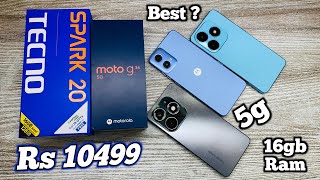 Moto G34 5g vs Tecno Spark 20  Best Kaun Sa   16gb Ram 128gb storage  5g  Rs 10499 [upl. by Illom]