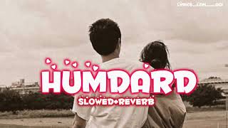 HUMDARD SLOWEDREVERBLOFI SONG ❣️EK VILLAIN ARIJIT SINGH  💫 [upl. by Coit]