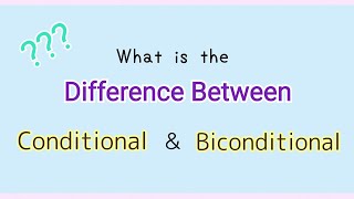 Propositional Logic  What is the Difference between Conditional and Biconditional Statements [upl. by Goddart]