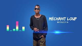 Méchant loup  Mogoya  Officiel Music Audio [upl. by Biron]