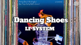 LF System  Dancing Shoes Lyrics [upl. by Keary]