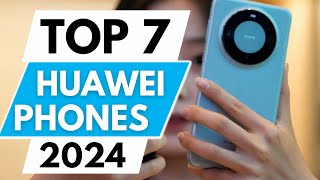 Top 7 Best Huawei Phones In 2024 [upl. by Jane]