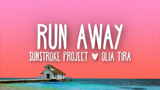 Sunstroke project feat Olia tira  Run away Lyrics [upl. by Oberon]