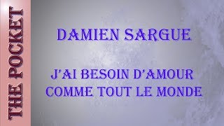 Karaoke Damien Sargue  Jai besoin damour comme tout le monde [upl. by Inaluiak]