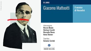 GIACOMO MATTEOTTI IL NEMICO DI MUSSOLINI [upl. by Nylhsoj]