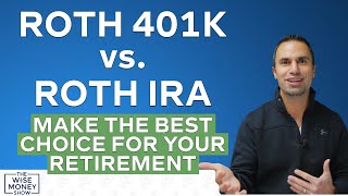 Roth 401k vs Roth IRA  Making the Best Choice for Your Retirement [upl. by Indnahc938]