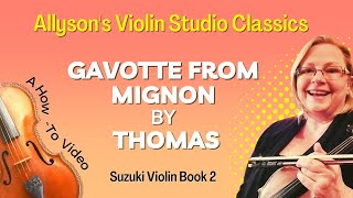 Gavotte from Mignon by Thomas HowTo Video Suzuki Vln Bk 2 [upl. by Ursel]