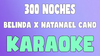 300 Noches KaraokeInstrumental  Belinda x Natanael Cano [upl. by Riccardo961]