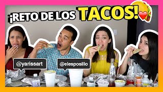 YARISSA Y EL ESPOSILLO VS LAS DUDES ¿QUIEN COMIO MAS TACOS [upl. by Lien]