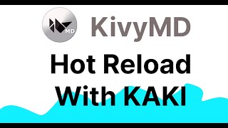 KivyMD Tutorial  Setup Hot Reload With Kaki [upl. by Yvehc648]