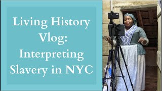 Living History Vlog Slavery in NYC and Van Cortlandt Park [upl. by Atlas]