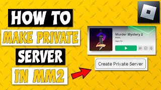 How To Make Private Server In MM2 Roblox [upl. by Richardo598]