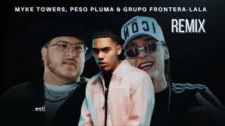 Myke Towers ft peso pluma amp Grupo Frontera La La Remix [upl. by Labinnah394]