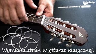 Wymiana strun w gitarze klasycznej  guitarcenterpl [upl. by Sulokcin717]