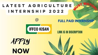 IFFCO Internship Latest Agriculture Internship 2022  Highest Paid Agriculture Internship [upl. by Schonthal]