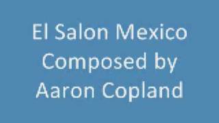 El Salon Mexico  Aaron Copland [upl. by Itram852]