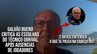 GALVÃO CRITICA CONVOCAÇÃO DE DORIVAL JUNIOR APÓS LESÕES [upl. by Bathelda]