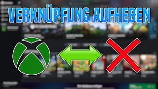 XBOX VERKNÜPFUNG aufheben  Xbox verknüpfte Konten entfernen Tutorial [upl. by Eitsirhc]