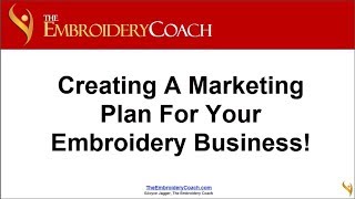 Creating A Marketing Plan For Your Embroidery Business [upl. by Tabby185]