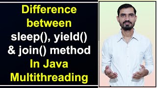 Difference between sleep yield and join method in Multithreading by Deepak [upl. by Aikkin]