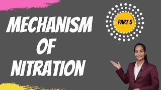 Mechanism of Nitration  Nitro Compounds  Organic Chemistry  BSc  P5  By Priti Mam [upl. by Nyrahtak]