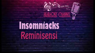 HQ KARAOKE Insomniacks  Reminisensi [upl. by Pete318]