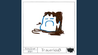 Trauerkloß [upl. by Eelam]