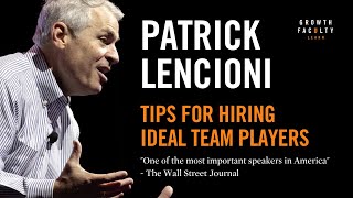 Patrick Lencionis Unconventional Way to Recruit Ideal Team Players [upl. by Aiderfla959]