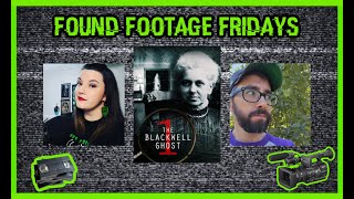 Found Footage Fridays  The Blackwell Ghost  Hoax or Not [upl. by Nahtnahoj743]