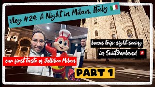 Our First Time in Milan Italy 🇮🇹 Trying Jollibee Milano plus Sightseeing in Switzerland 🇨🇭 [upl. by September]