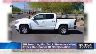 FBI Searching For Truck Stolen In Violent Attack On Member Of Navajo Nation In Colorado [upl. by Paulette888]