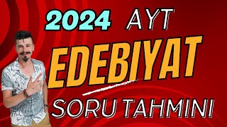 2024 AYT EDEBİYAT SORU TAHMİNLERİ ÖSYM NE SORACAK [upl. by Berry258]