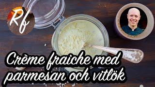 Crème fraiche med parmesan och vitlök [upl. by Ilaire56]