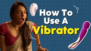 How To Use A Vibrator  Vitamin Stree [upl. by Cooperman305]