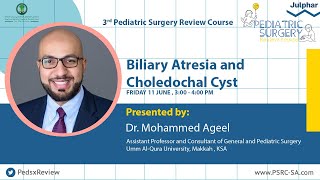 Biliary atresia and Choledochal Cyst  Dr Mohammed Ageel  3rd Pediatric Surgery Review Course [upl. by Garnet]