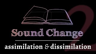 Sound Change  Assimilation amp Dissimilation part 2 of 5 [upl. by Emia73]