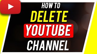 How to Delete a YouTube Channel [upl. by Bruno]