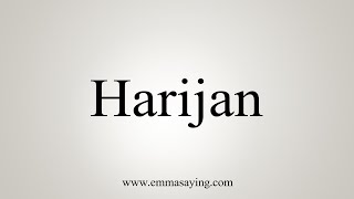 How To Say Harijan [upl. by Lazarus]