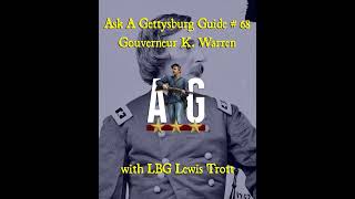 Ask A Gettysburg Guide 68 Gouverneur K Warren with LBG Lewis Trott [upl. by Yecnay520]