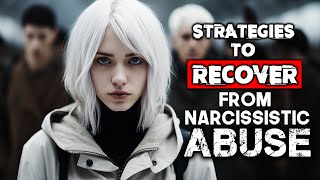 Strategies and Steps for Recovery from Narcissistic Abuse [upl. by Nahtnamas]